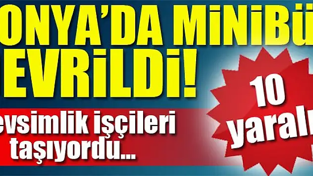 Minibüs devrildi: 10 yaralı
