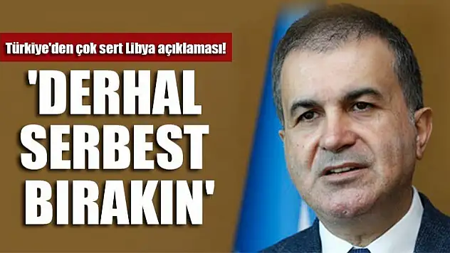 Türkiye'den çok sert Libya açıklaması! 'Derhal serbest bırakın'