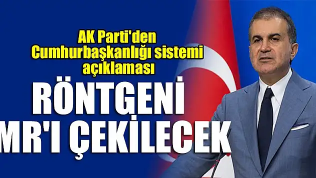 AK Parti'den Cumhurbaşkanlığı sistemi açıklaması