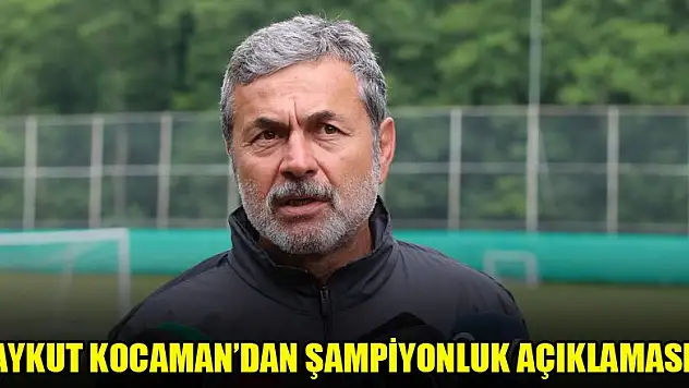 Konyaspor Teknik Direktörü Aykut Kocaman'dan şampiyonluk açıklaması!