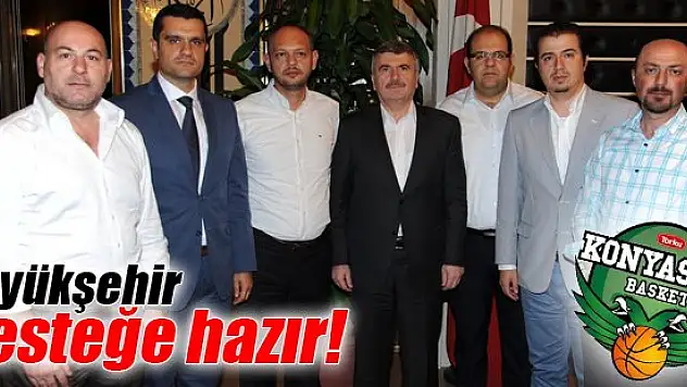 Büyükşehir desteğe hazır!