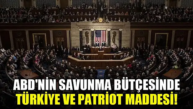 ABD'nin savunma bütçesinde Türkiye ve Patriot maddesi!