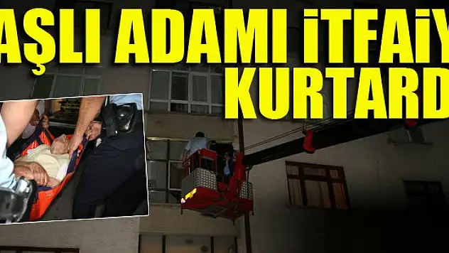 Rahatsızlanan yaşlı adamı itfaiye kurtardı