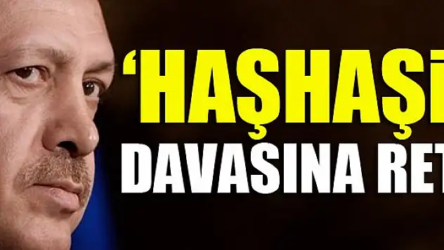 'Haşhaşiler' davasına ret