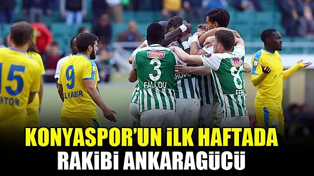 Konyaspor'un ilk haftada rakibi Ankaragücü