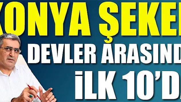 Konya Şeker devler arasında ilk 10'da