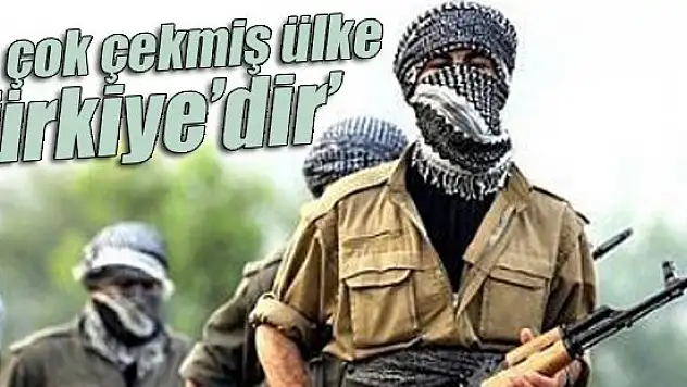 'Terörden en çok çekmiş ülke Türkiye'dir'