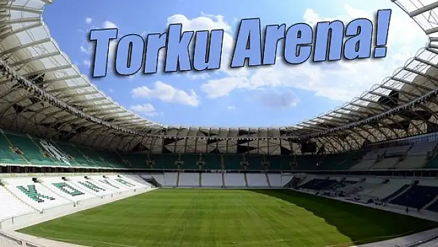 Yeni stadın ismi Torku Arena