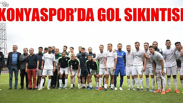 Konyaspor'da gol sıkıntısı