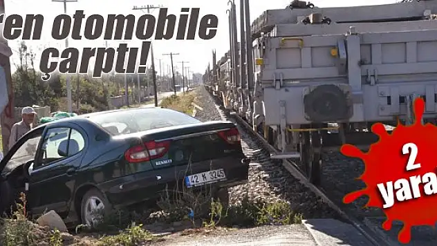 Tren otomobile çarptı: 2 yaralı