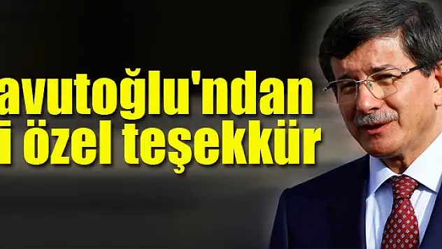 Davutoğlu'ndan iki özel teşekkür