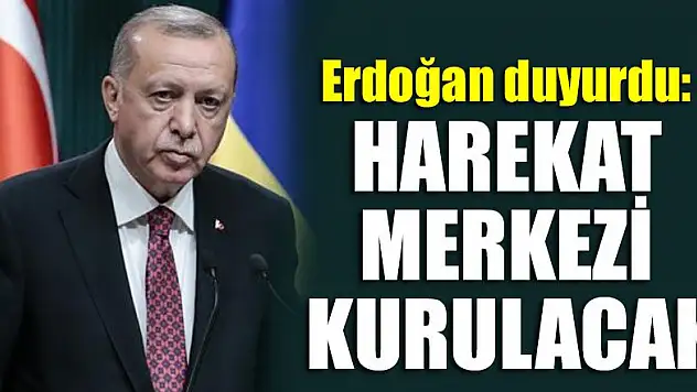Erdoğan duyurdu: Harekat merkezi kurulacak