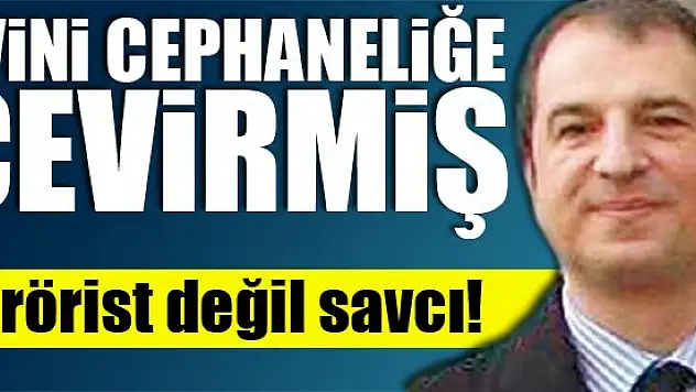 Paralel savcı evini cephaneliğe çevirmiş