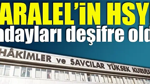 Paralel'in HSYK adayları deşifre oldu