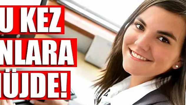 Bu sefer onlara müjde!