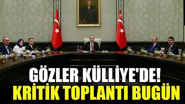 Gözler Külliye'de! Kritik toplantı bugün