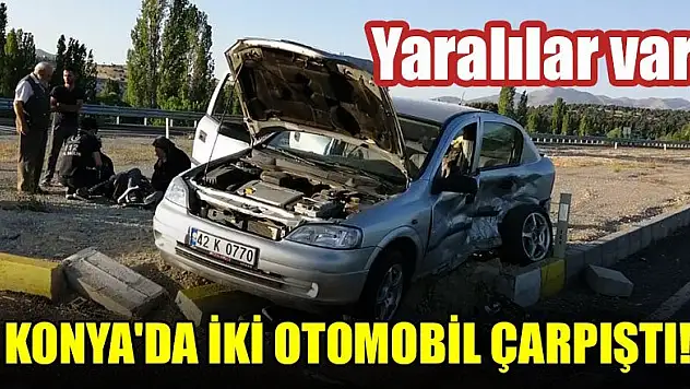 Konya'da iki otomobil çarpıştı: Yaralılar var