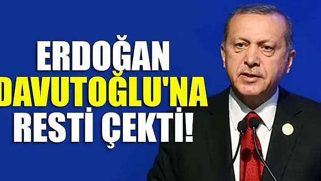 Cumhurbaşkanı Erdoğan, Ahmet Davutoğlu'na resti çekti