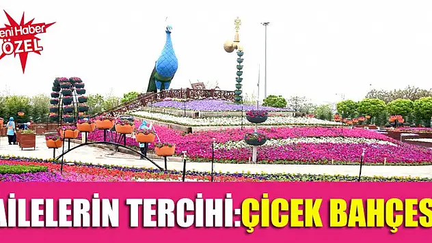 Ailelerin tercihi: Çicek Bahçesi