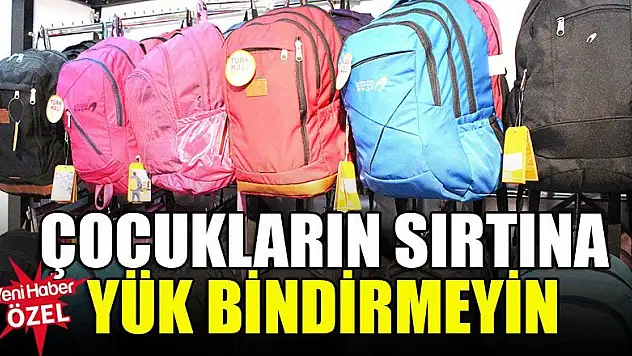 Çocukların sırtına  yük bindirmeyin