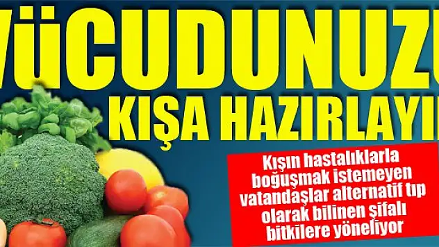 Vücudunuzu kışa hazırlayın!