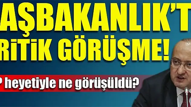 Başbakanlık'ta HDP ile kritik görüşme