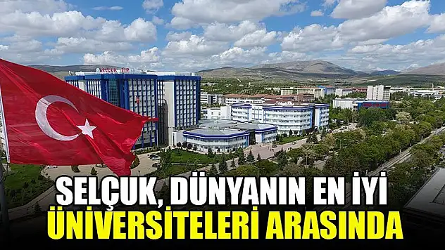 Selçuk, dünyanın en iyi üniversiteleri arasında
