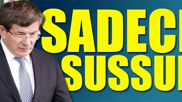 Davutoğlu: Kılıçdaroğlu sadece sussun!