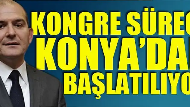 Kongre süreci Konya'dan başlatılıyor