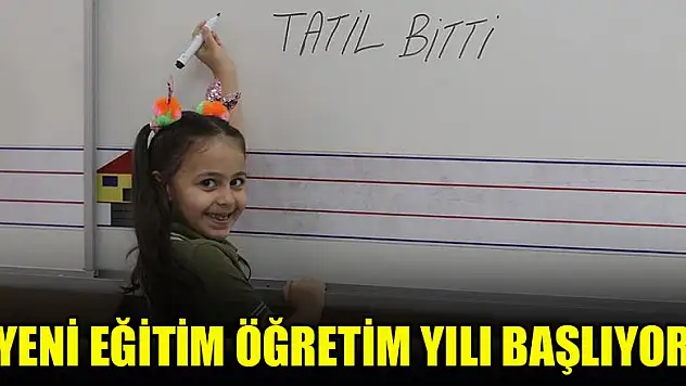 Yeni eğitim öğretim yılı yarın başlayacak