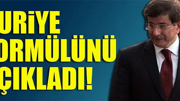 Davutoğlu Suriye formülünü açıkladı