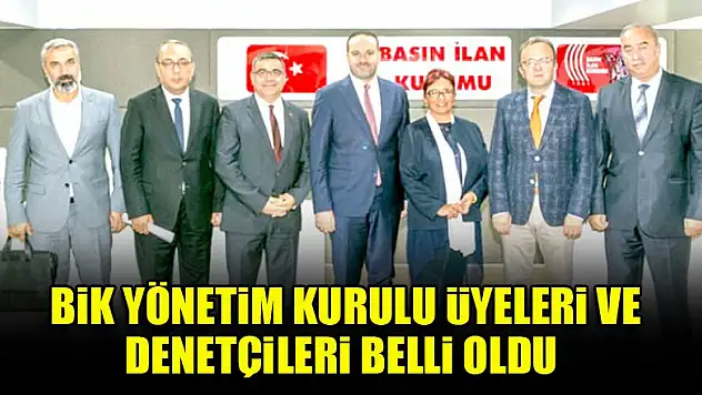 BİK'te yeni yönetim belli oldu