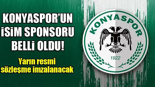 Konyaspor'un isim sponsoru belli oldu! Yarın resmi sözleşme imzalanacak