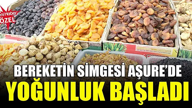 Bereketin simgesi Aşure'de yoğunluk başladı