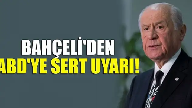 Devlet Bahçeli'den ABD'ye sert uyarı