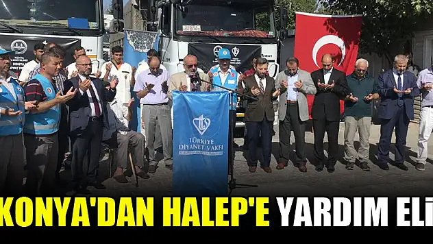 Konya'dan Halep'e yardım eli