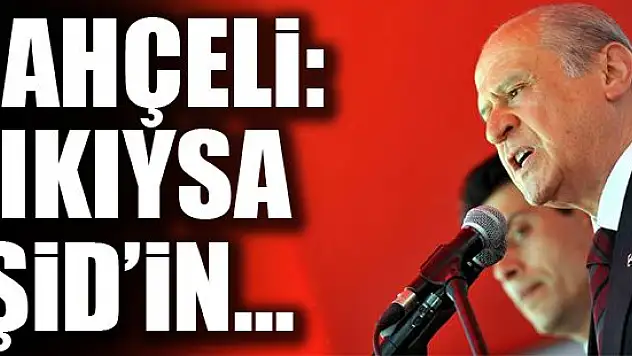 Bahçeli: Sıkıysa IŞİD'in karşısına çıkın