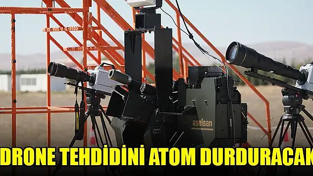 Drone tehdidini Atom durduracak