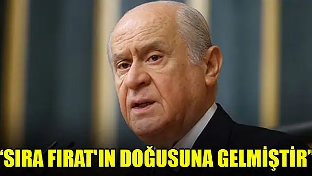 Bahçeli: Sıra Fırat'ın doğusuna gelmiştir