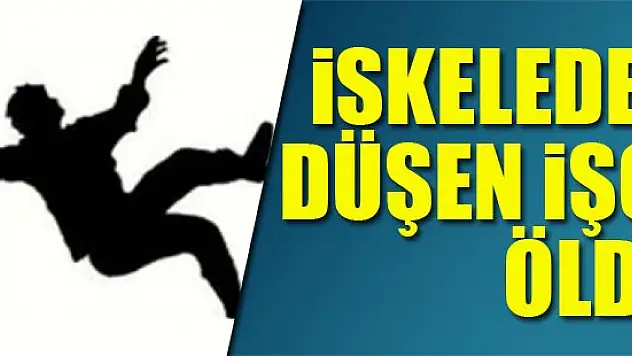 Konya'da iskeleden düşen işçi öldü
