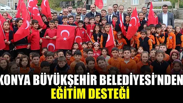 Konya Büyükşehir Belediyesi'nden eğitim desteği