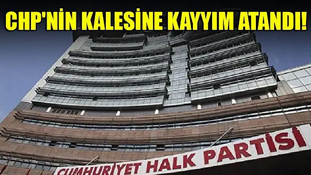 CHP'nin kalesine kayyım atandı!