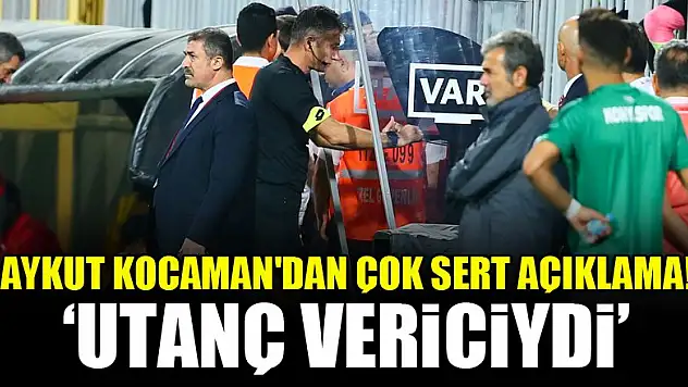 Aykut Kocaman'dan çok sert açıklama! 'Utanç vericiydi'