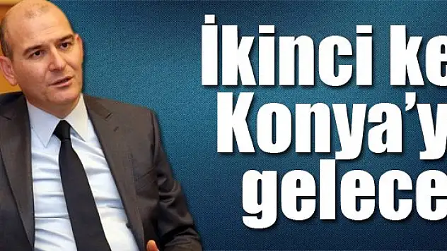 Bir haftada 2. kez Konya'ya gelecek