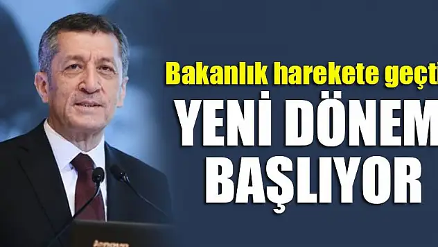 Bakanlık harekete geçti: Yeni dönem başlıyor