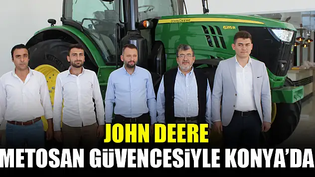 John Deere, Metosan güvencesiyle Konya'da