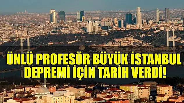 Ünlü profesör büyük İstanbul depremi için tarih verdi!