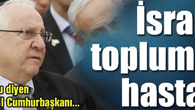 İsrail toplumunun tedaviye ihtiyacı var