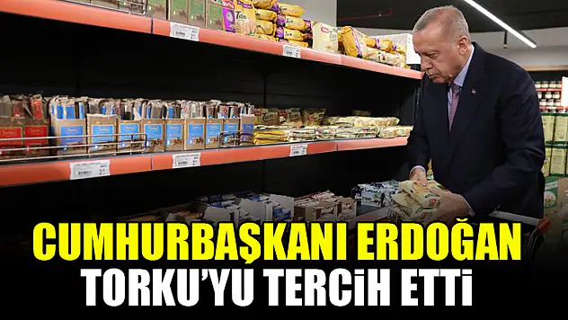 Cumhurbaşkanı Erdoğan Torku'yu tercih etti