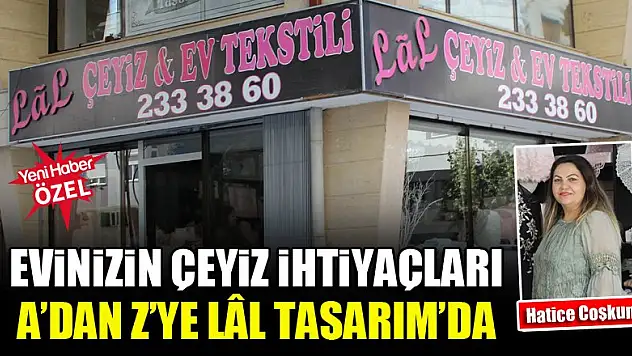 Eviniz'in çeyiz ihtiyaçları A'dan Z'ye Lâl Tasarım'da